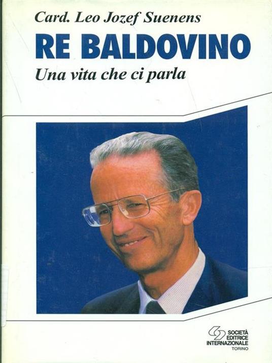 Re Baldovino. Una vita che ci parla - Léon-Joseph Suenens - copertina