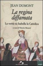 La regina diffamata. La verità su Isabella la Cattolica