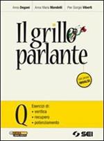 Il grillo parlante. Vol. Q: Esercizi di verifica, recupero, potenziamento. Con prove INVALSI.