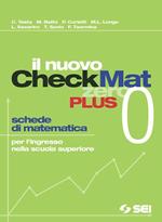 Il nuovo CheckMat 0. Schede di matematica per l'ingresso nella scuola superiore. Con espansione online