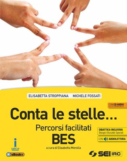 Conta le stelle. Bisogni educativi speciali. Per la Scuola media. Con CD Audio. Con espansione online - Elisabetta Stroppiana,Michele Fossati - copertina