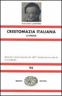 Crestomazia italiana. La prosa-La poesia - Giacomo Leopardi - copertina