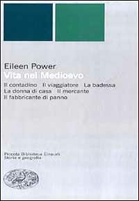 Vita nel Medioevo - Eileen Power - copertina