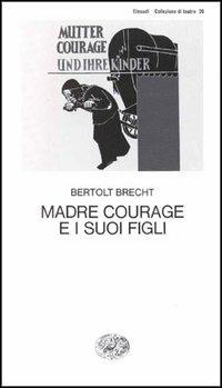 Madre Courage e i suoi figli - Bertolt Brecht - copertina