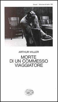 Morte di un commesso viaggiatore - Arthur Miller - copertina