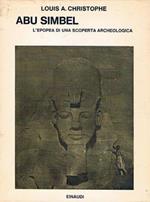 Abu Simbel. L'epopea di una scoperta archeologica