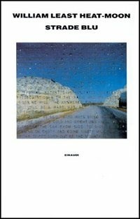 Strade blu. Un viaggio dentro l'America - William Least Heat Moon