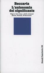 L' autonomia del significante. Figure del ritmo e della sintassi. Dante, Pascoli, D'Annunzio