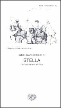 Stella. Commedia per amanti - Johann Wolfgang Goethe - copertina