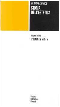 Storia dell'estetica. Vol. 1: L'Estetica antica - Wladyslaw Tatarkiewicz - copertina