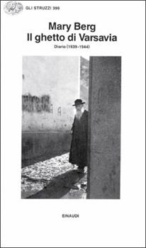 Il ghetto di Varsavia. Diario (1939-1944) - Mary Berg - Libro - Einaudi -  Gli struzzi | IBS