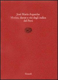 Musica, danze e riti degli indios del Perù - José M. Arguedas - copertina