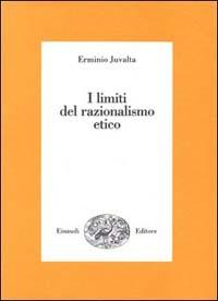 I limiti del razionalismo etico - Erminio Juvalta - copertina