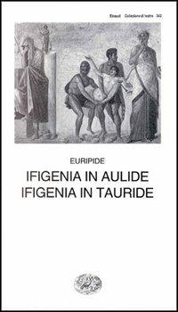 Ifigenia in Aulide-Ifigenia in Tauride - Euripide - copertina