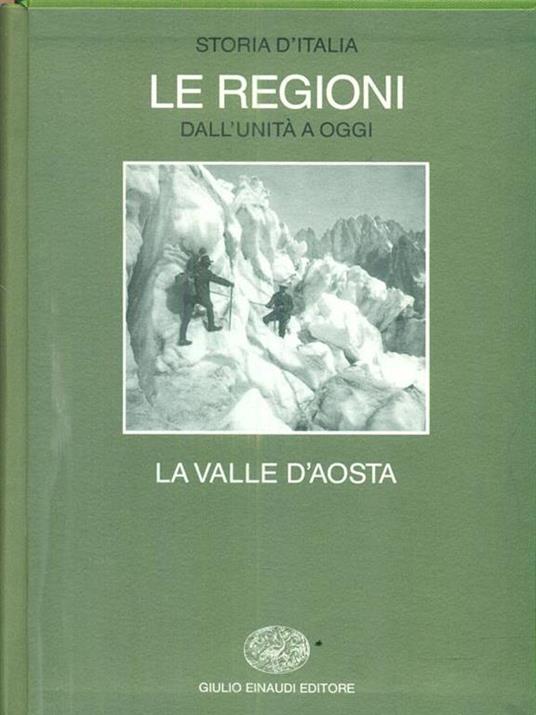 Storia d'Italia. Le regioni dall'Unità ad oggi. Vol. 12: La Valle d'aosta. - 4
