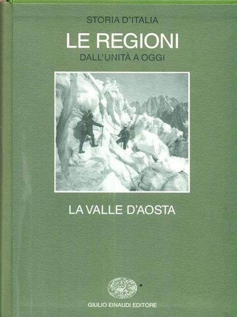 Storia d'Italia. Le regioni dall'Unità ad oggi. Vol. 12: La Valle d'aosta. - 3