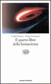 Il quarto libro della fantascienza - Carlo Fruttero,Franco Lucentini - copertina