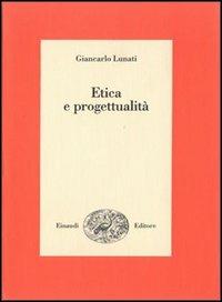 Etica e progettualità - Giancarlo Lunati - copertina