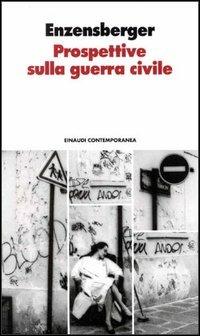 Prospettive sulla guerra civile - Hans Magnus Enzensberger - copertina