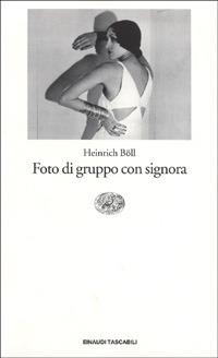 Foto di gruppo con signora - Heinrich Böll - copertina