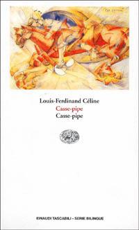 Casse-pipe - Louis-Ferdinand Céline - copertina