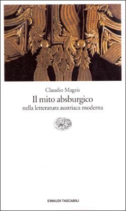 Il mito absburgico nella letteratura austriaca moderna - Claudio Magris - copertina