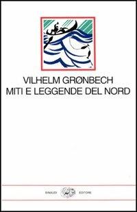 Miti e leggende del nord - Vilhelm Groenbech - copertina