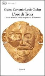 L' oro di Troia. La vera storia del tesoro scoperto da Schliemann