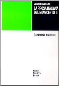 La prosa italiana del Novecento. Vol. 2 - Guido Guglielmi - copertina