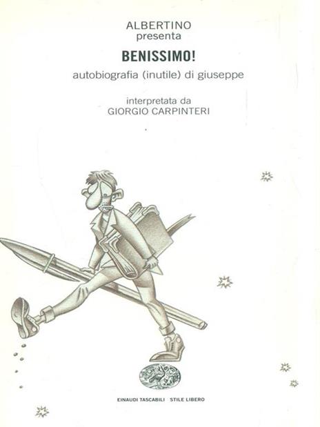 Benissimo! Autobiografia (inutile) di Giuseppe - Albertino - 4