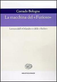 La macchina del «Furioso». Lettura dell'«Orlando» e delle «Satire» - Corrado Bologna - copertina