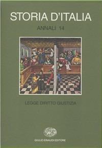 Storia d'Italia. Annali. Vol. 14: Legge, diritto, giustizia. - copertina