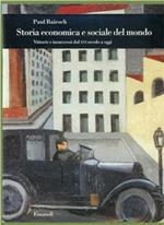 Storia economica e sociale del mondo. Vittorie e insuccessi dal XVI secolo a oggi