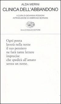Clinica dell'abbandono - Alda Merini - Libro - Einaudi - Collezione di  poesia | IBS