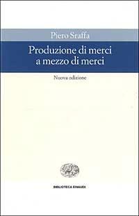 Produzioni di merci a mezzo di merci - Piero Sraffa - copertina