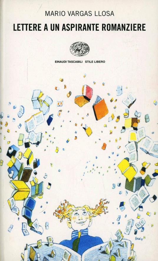 Lettere a un aspirante romanziere - Mario Vargas Llosa - Libro - Einaudi -  Einaudi. Stile libero | IBS