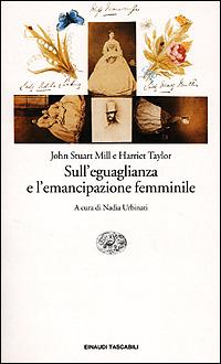 Sull'eguaglianza e l'emancipazione femminile - John Stuart Mill,Harriet Taylor - copertina