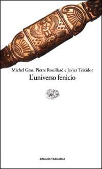 L' universo fenicio - Michel Gras,Pierre Rouillard,Javier Teixidor - copertina