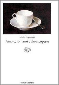 Amore, romanzi e altre scoperte - Mario Fortunato - copertina