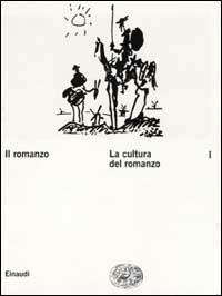 Il romanzo. Vol. 1: La cultura del romanzo. - F. Moretti - Libro - Einaudi  - Grandi opere | IBS