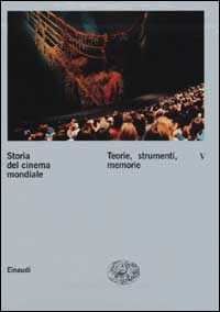 Storia del cinema mondiale. Vol. 5: Teorie, strumenti, memorie.