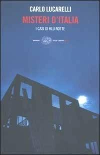 Misteri d'Italia. I casi di Blu notte - Carlo Lucarelli - copertina