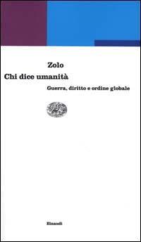 Chi dice umanità. Guerra, diritto e ordine globale - Danilo Zolo - copertina