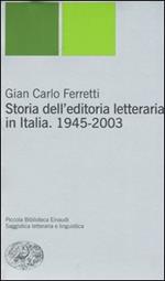 Storia dell'editoria letteraria in Italia. 1945-2003