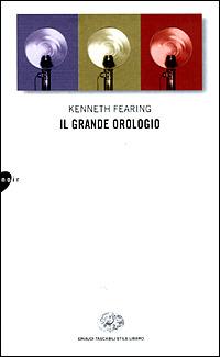 Il grande orologio - Kenneth Fearing - copertina