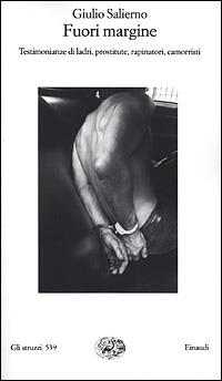 Fuori margine. Testimonianze di ladri, prostitute, rapinatori, camorristi - Giulio Salierno - copertina