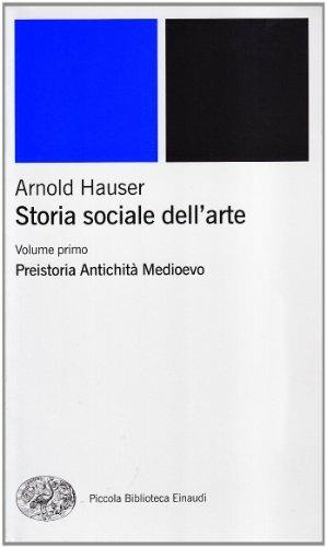 Storia sociale dell'arte. Vol. 1: Preistoria. Antichità. Medioevo. - Arnold Hauser - copertina