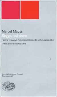 Saggio sul dono. Forma e motivo dello scambio nelle società arcaiche - Marcel Mauss - copertina