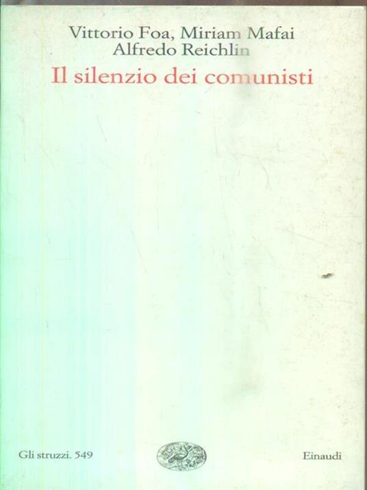 Il silenzio dei comunisti - Vittorio Foa,Miriam Mafai,Alfredo Reichlin - copertina