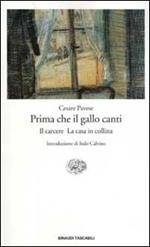 Prima che il gallo canti: Il carcere-La casa in collina